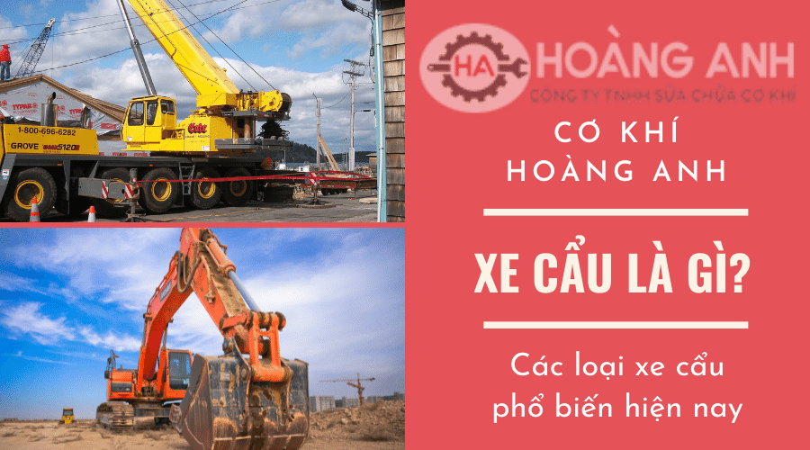 Xe cẩu là gì? Có mấy loại xe cẩu phổ biến hiện nay?