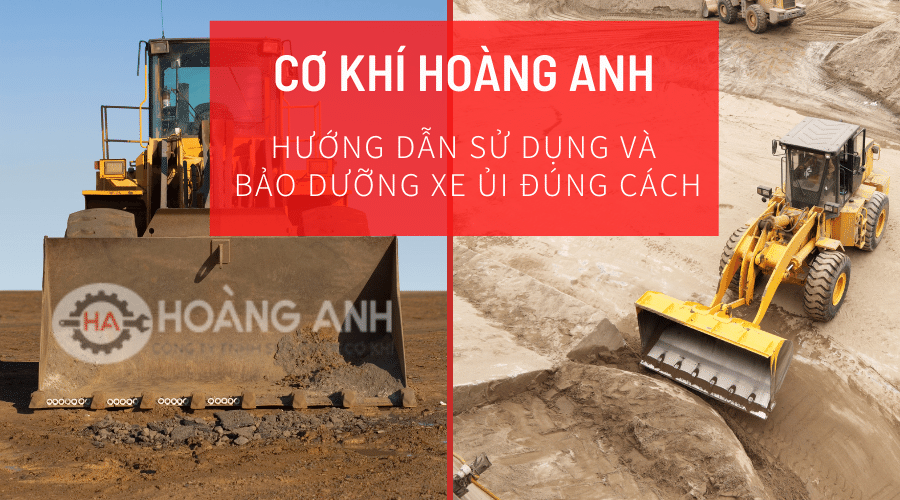 Hướng dẫn sử dụng và bảo dưỡng xe ủi đúng cách